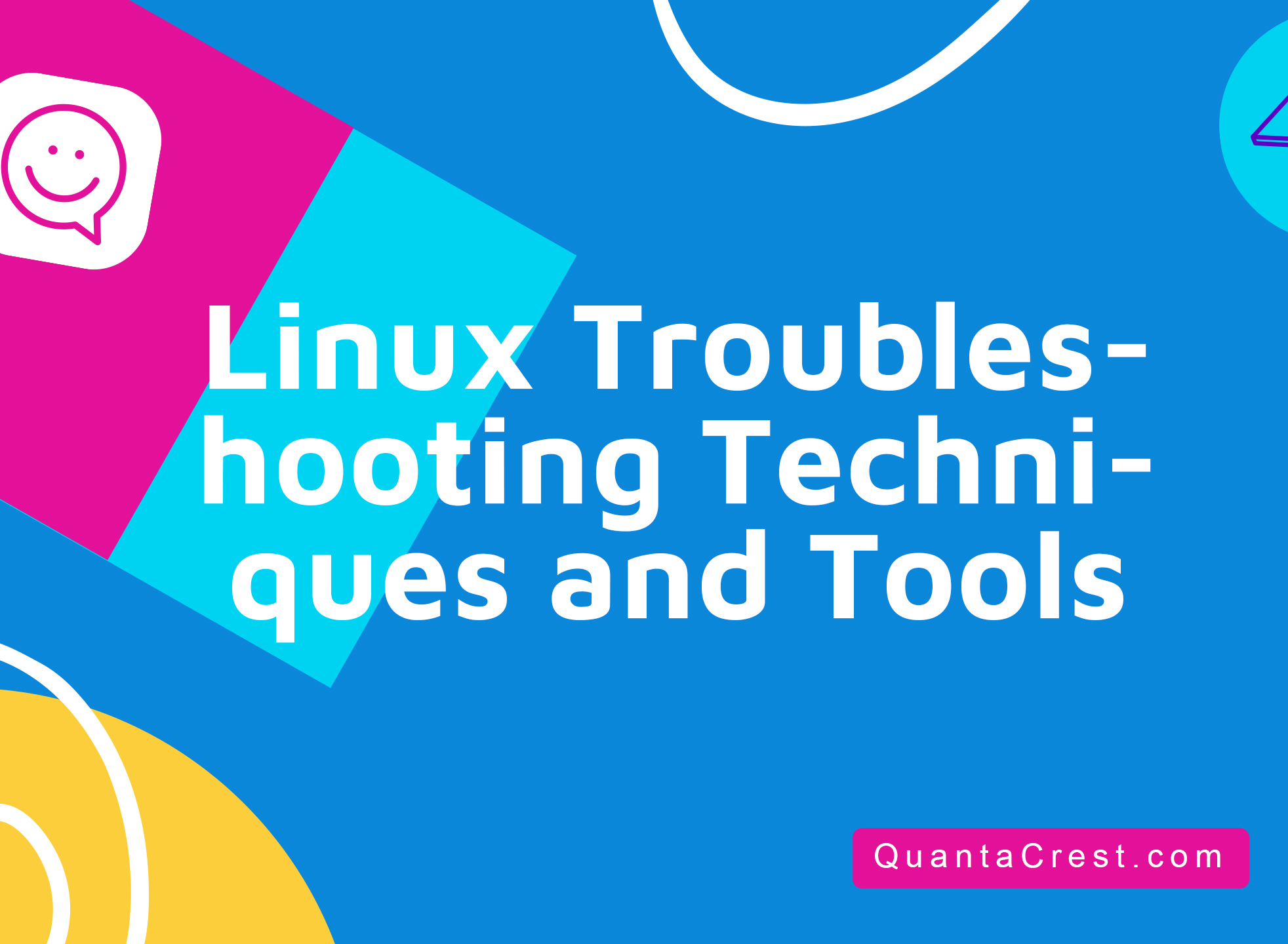 Linux Troubleshooting Techniques and Tools